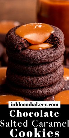 chocolate salted caramel cookies are stacked on top of each other with the words, chocolate salted caramel cookies