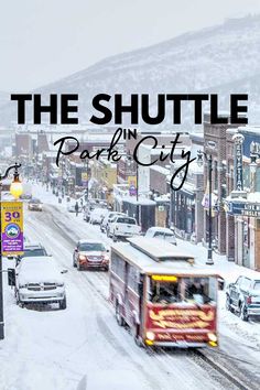 a city street filled with lots of traffic covered in snow and the words, the shuttle park city