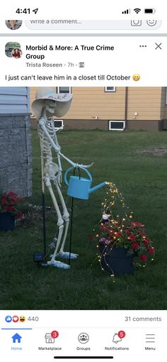 a skeleton watering flowers in a yard with the caption'i just can't leave him in a closet '