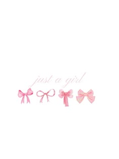 three pink bows with the words just a girl on them