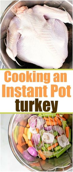 cooking an instant pot turkey with vegetables in it and the words, cooking an instant pot turkey