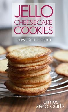 a stack of cookies sitting on top of a metal rack with the words jello cheesecake cookies low carb diet