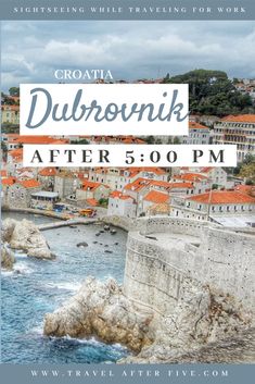 an advertisement for croatia with the words dubrownik after 5 00 pm on it