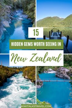 the new zealand river with text overlay that says hidden gems worth seeing in new zealand