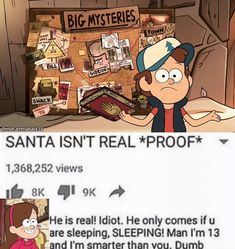 an image of a cartoon character in front of a sign that says santa isn't real proof