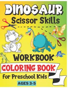 dinosaur scissors skills workbook coloring book for preschool kids ages 3 - 5