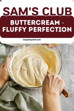 a person mixing cream in a bowl with the words sam's club buttercream - fluffy perfectionion