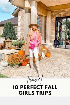 a woman standing in front of a building with text overlay that reads travel 10 perfect fall girls trips