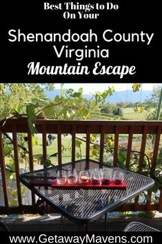 an outdoor table with glasses on it and the words, best things to do shennan county