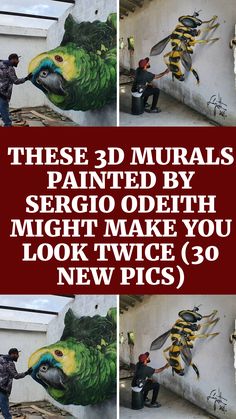 there are three pictures of people painting a mural on the side of a building that says, these 3d murals painted by sergio ortiz might make you look twice 30 new pics