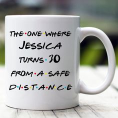 a white coffee mug that says the one where jesus turns 17 from a safe distance