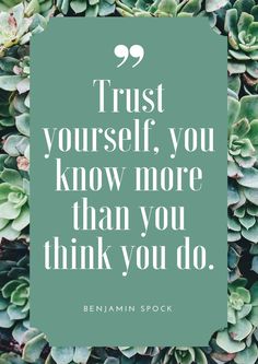 the quote trust yourself, you know more than you think you do