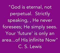 a quote from c s lewis about god is eternal, not perpetual