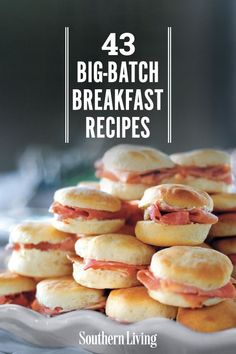 a plate full of sandwiches with the title, 43 big - batch breakfast recipes southern living