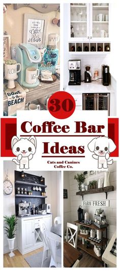 coffee bar ideas for the kitchen and dining room with text overlay that reads 30 coffee bar ideas