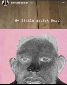 a drawing of a man's face with the caption my little artist north