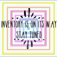 the words inventory is on it's way stay tuned are in front of a colorful square