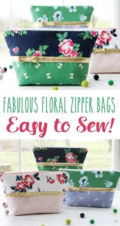 four zipper bags with flowers on them and the words fabulous floral zipper bags easy to sew