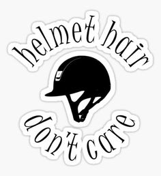 a helmet sticker that says, memeet hair don't care