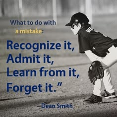 a baseball player is standing on the field with his mitt in hand and a quote from dean smith that reads, what to do with a mistake recognize it,