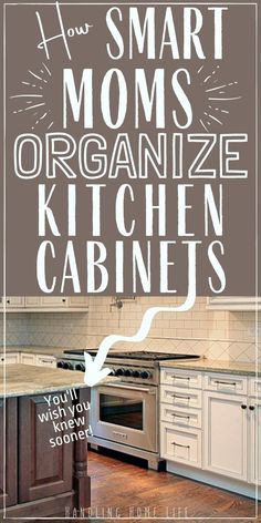 the words how smart moms organize kitchen cabinets are in white and brown with an image of