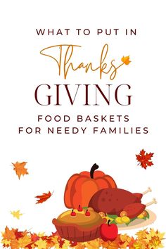 an image of thanksgiving giving with the words, what to put in thanksgiving giving food baskets for nerdy families