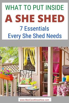 a porch with the words what to put inside a she shed 7 essentials every she needs