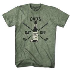 Dad's Day Off T-ShirtHe works hard, so it's only fair that Dad gets to play hard.  So if your Dad likes to kick back by knocking a few back while he tees off, this tee is for him.  He's earned it! Billy T, Dad Day, Kick Backs, Play Hard, Business Attire, Cool Items, Unique Tshirts, Military Green, Green Fashion