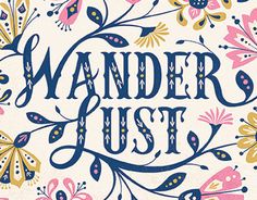 the words wander just are surrounded by colorful flowers and butterfly shapes on a white background