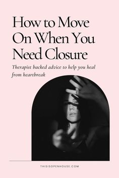 a book cover with the title how to move on when you need closure