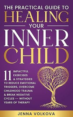 the practical guide to heal your inner child