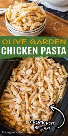 an image of chicken pasta in a casserole dish with text overlay that reads olive garden chicken pasta crock pot recipe