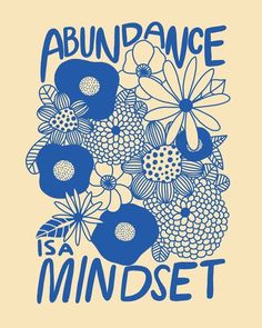 the words abundance is a mindset in blue on a beige background with flowers and leaves