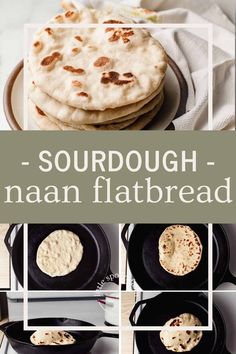 four images showing different types of flatbreads in pans with the words, sourdough - naan flatbread