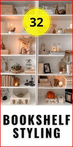 bookshelf styling with text overlay that reads, 32 bookshelf styling