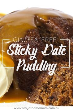 sticky date pudding with caramel sauce and whipped cream on top, in front of the words gluten free sticky date pudding