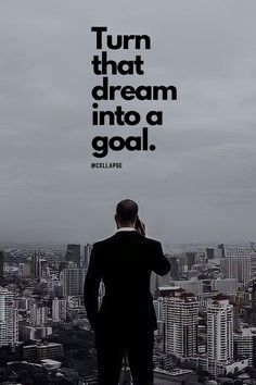 a man standing in front of a cityscape with the words turn that dream into a goal