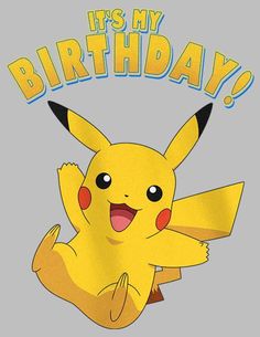 a cartoon pikachu with the words it's my birthday