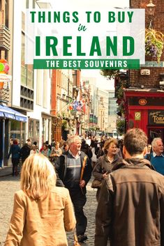 Souvenir shopping in Dublin Ireland for the best things to buy in Ireland Ireland Travel Tips, Europe Packing, Irish Accent, Ireland Dublin, Travel Ireland, Ireland Trip, Solo Travel Destinations