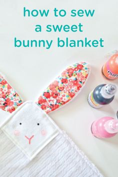 an easter bunny napkin with sprinkles on it and the words how to sew a sweet bunny blanket