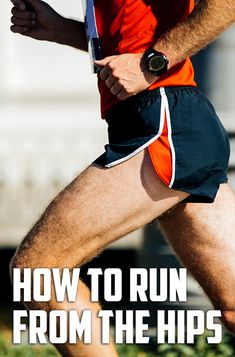 a man running in shorts with the words how to run from the hips on it