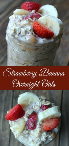 strawberry banana overnight oatmeal in a glass with strawberries and bananas on top