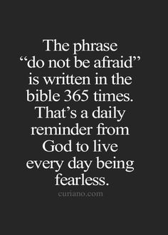 a quote from the bible that says, the phrase do not be afraid is written in the