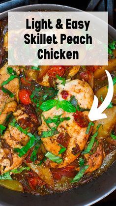 a skillet filled with chicken and vegetables on top of a stove next to the words light & easy skillet peach chicken