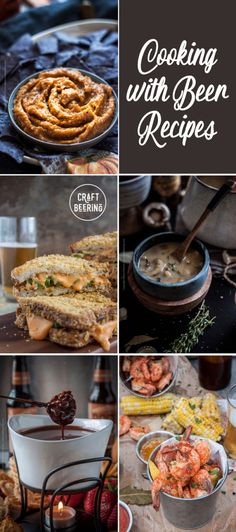 several different pictures of food and drinks with the words cooking with beer recipes on them