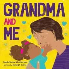 the cover of grandma and me by carole botton weatherford, featuring an image of a woman holding a child