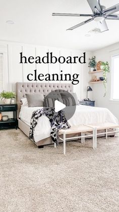 a bed room with a neatly made bed and a ceiling fan in the background text reads headboard cleaning