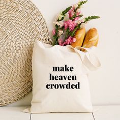 Church Tote Bag Ideas, Tote Bag Painting Ideas Christian, Christian Tote Bags Paint, Church Tote Bag, Make Heaven Crowded, Tote Bag Christian, Christian Tote Bags, Bible Bag, Birthday Sweatshirt