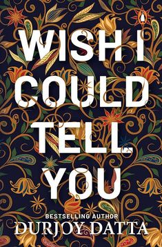 the cover of wish i could't tell you by durdydatta, which is