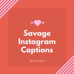 the words saying, savge instagram captions on a red and pink background